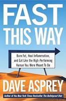 Fast This Way: Burn Fat, Heal Inflammation, and Eat Like the High-Performing Human You Were Meant to Be: Bulletproof 6