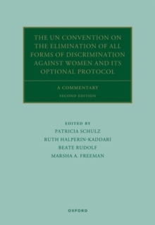 The UN Convention on the Elimination of All Forms of Discrimination Against Women and its Optional Protocol: A Commentary