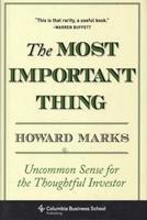 The Most Important Thing - Uncommon Sense for the Thoughtful Investor