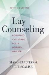 Lay Counseling, Revised and Updated: Equipping Christians for a Helping Ministry