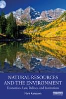 Natural Resources and the Environment: Economics, Law, Politics and Institutions (E-Book)