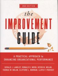 The Improvement Guide - A Practical Approach to Enhancing Organizational Performance