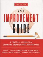 The Improvement Guide - A Practical Approach to Enhancing Organizational Performance