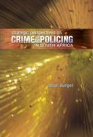 Strategic perspectives on crime and policing in South Africa