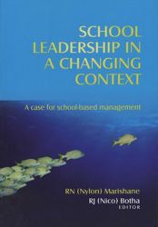 School Leadership in a Changing Context: A Case for School-Based Management