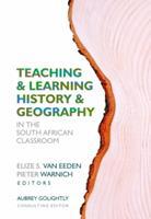 Teaching and Learning History and Geography in the South African Classroom