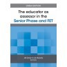 The Educator as Assessor in the Senior phase and FET : Unisa Edition