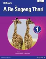 Platinum a re sogeng thari: Grade 1: Learner's book - Home language 