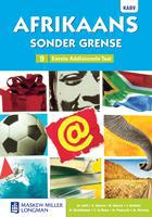 Afrikaans Sonder Grense Eerste Addisionele Taal Graad 9 Leerderboek