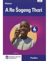Platinum A Re Sogeng Thari: Grade 4 Reader