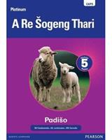Platinum A Re Sogeng Thari: Grade 5 Reader