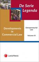 De Serie Legenda: Developments in Commercial Law: Entrepreneurial Law Volume 3