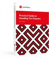 Practical Guide to Handling Tax Disputes