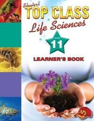 Top Class Life Sciences Grade 11 - Learner's book