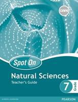 Spot On Natural Sciences Grade 7: Teacher's Guide