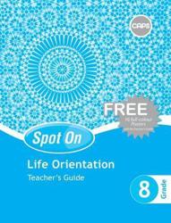 Spot On Life Orientation Grade 8 Teacher's Guide and Free Poster Pack