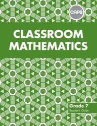 Classroom Mathematics Grade 7: Teacher's Guide