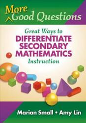 More Good Questions : Great Ways to Differentiate Secondary Mathematics Instruction