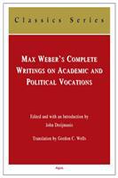 Max Weber's Complete Writings On Academic and Political Vocations (E-Book)