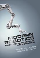 Modern Robotics : Mechanics, Planning, and Control