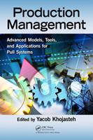 Production Management : Advanced Models, Tools, and Applications for Pull Systems