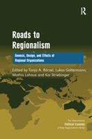 Roads to Regionalism Genesis, Design, and Effects of Regional Organizations