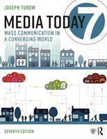 Media Today : Mass Communication in a Converging World