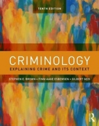 Criminology: Explaining Crime and its Context