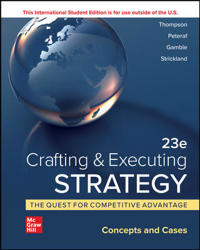 Crafting and Executing Strategy: The Quest for Competitive Advantage: Concepts and Cases