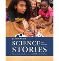 Science Stories: Science Methods for Elementary and Middle School Teachers