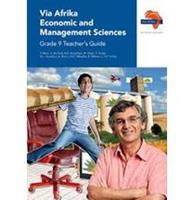 Via Afrika Economic and Management Sciences CAPS: Grade 9: Teacher's Guide