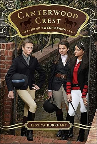 Canterwood Crest: Home Sweet Drama Book 8