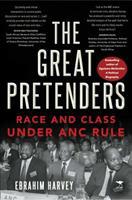The Great Pretenders : Race and Class under ANC Rule