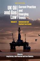 UK Oil and Gas Law: Current Practice and Emerging Trends Volume II: Commercial and Contract Law Issues 