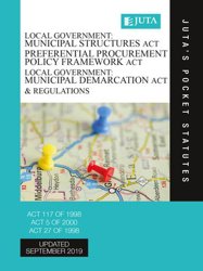 Local Government: Municipal Structures Act 117 of 1998; Preferential Procurement Policy Framework Act 5 of 2000; Local Government: Municipal Demarcation Act 27 of 1998 and Regulations