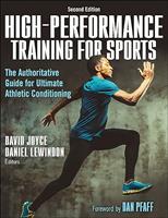 High-Performance Training for Sports: the Authoritative Guide for Ultimate Athletic Conditioning 