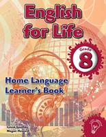English for Life Home Language Grade 8: Learner's Book - an Integrated Language Text