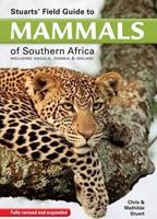 Stuart's field guide to mammals of southern Africa : Including Angola, Zambia and Malawi