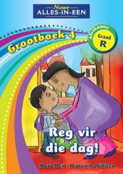 Nuwe Alles-In-Een Graad R Huistaal Grootboek 4: Reg vir die Dag!