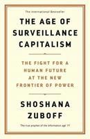 The Age of Surveillance Capitalism : The Fight for a Human Future at the New Frontier of Power: Barack Obama's Books of 2019
