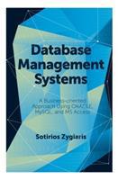 Database Management Systems: A Business-Oriented Approach Using ORACLE, MySQL and MS Access