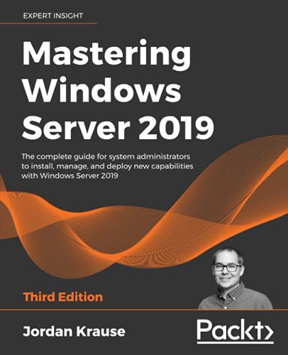 Mastering Windows Server 2019: The Complete Guide for System Administrators