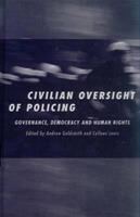 The Civilian Oversight of Policing : Governance, Democracy and Human Rights