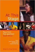 At This Stage: Plays from Post-Apartheid South Africa