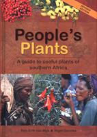 People’s Plants: Guide to Useful Plants of Southern Africa