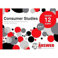 The Answer Series Grade 12 consumer studies 3 in 1 CAPS study guide