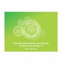 Engineering Graphics and Design Textbook for Grade 10 CAPS