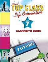 Shuters Top Class Life Orientation : Grade 7 : Learner's Book