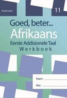 Goed Beter Afrikaans Eerste addisionele Taal Graad 11 Werkboek