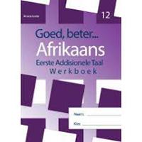 Goed, beter Afrikaans Eerste addisionele Taal Werkboek – Graad 12